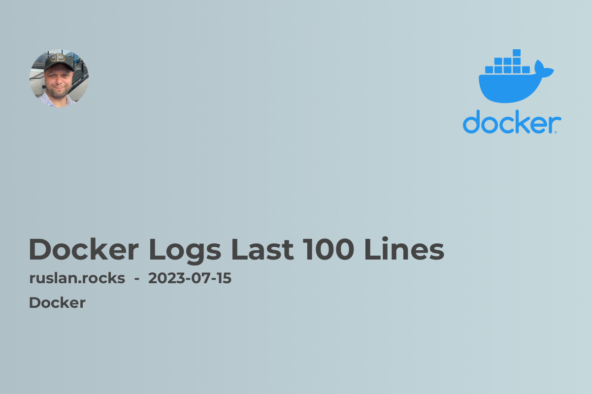 Docker Logs Last 100 Lines: A Complete Guide