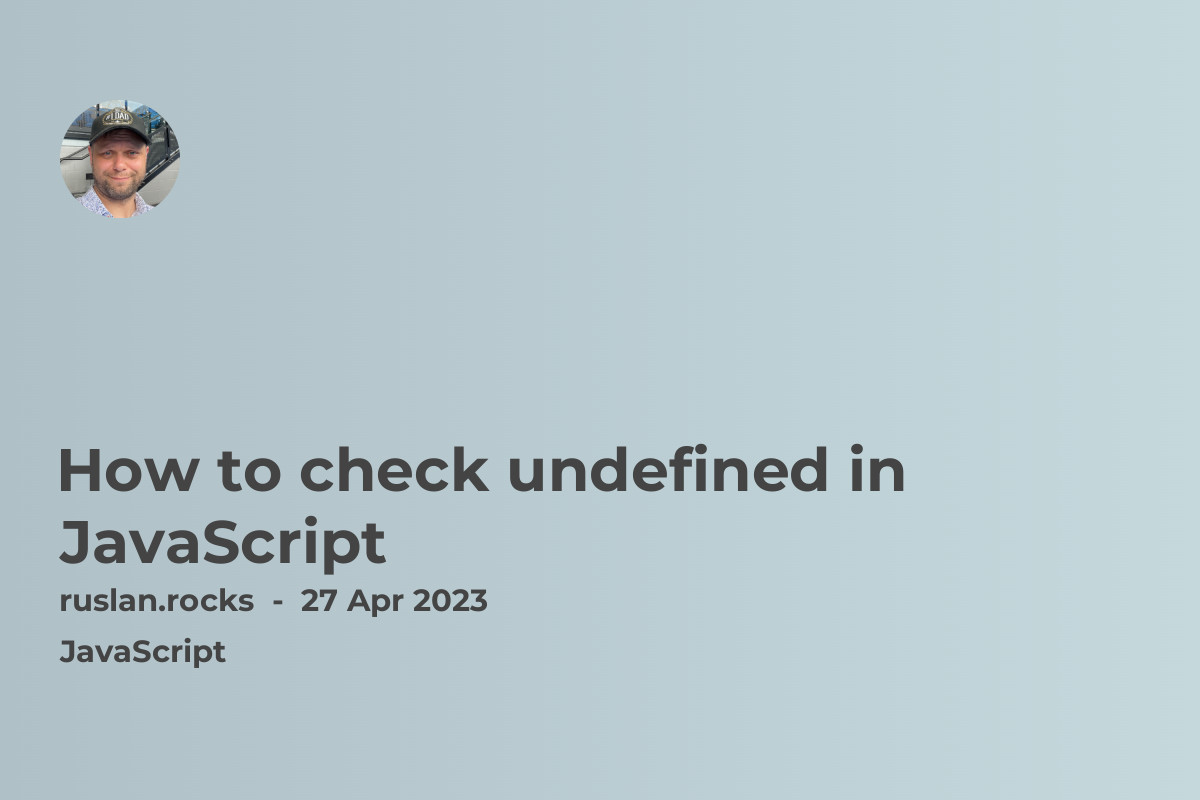 How to check undefined in JavaScript