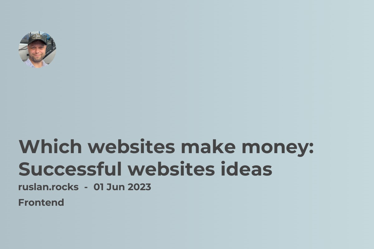 Which websites make money: Successful websites ideas