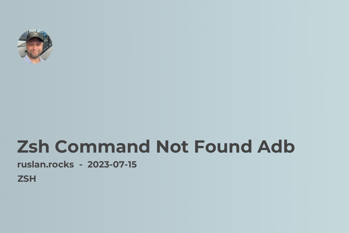 Zsh: Command Not Found: Adb [How to Fix this Common Error]